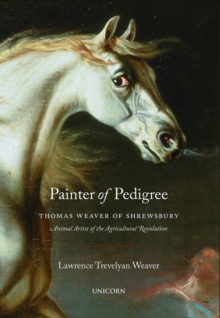 Image for Painter of pedigree: Thomas Weaver of Shrewsbury : animal artist of the agricultural revolution