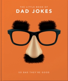 The Little Book of Dad Jokes: So bad they’re good