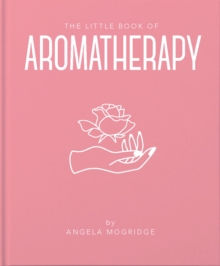 The Little Book of Aromatherapy