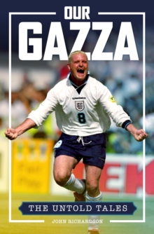 Image for Our Gazza  : the untold tales