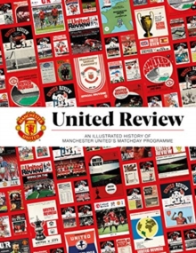 Image for United Review: The Illustrated History of Manchester United's Matchday Programme