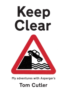 Image for Keep clear  : my adventures with Asperger's