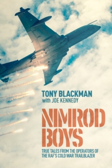 Nimrod Boys: True Tales from the Operators of the RAF’s Cold War Trailblazer