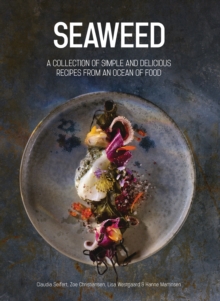 Image for Seaweed: a collection of simple and delicious recipes from an ocean of food.
