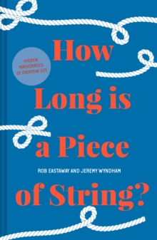 Image for How long is a piece of string?  : more hidden mathematics of everyday life