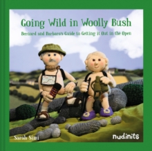 Going Wild in Woolly Bush: Bernard and Barbara’s Guide to Getting it All out in the Open