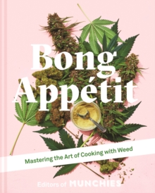 Bong Appetit: Mastering the Art of Cooking with Weed