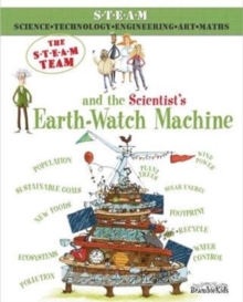 The STEAM Team: and the Scientist’s Earth-Watch Machine