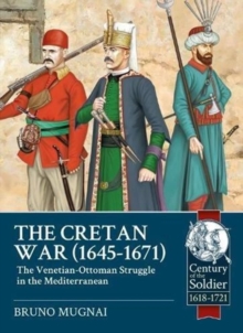 The Cretan War (1645-1671): The Venetian-Ottoman Struggle in the Mediterranean