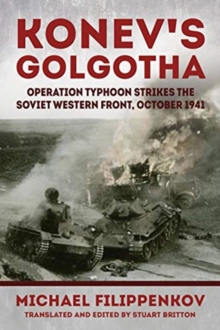 Konev’S Golgotha: Operation Typhoon Strikes the Soviet Western Front, October 1941