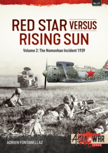 The Red Star versus Rising Sun Volume 2: The Nomonhan Incident, 1939