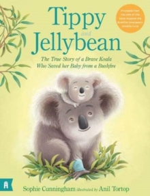 Image for Tippy and Jellybean  : the true story of a brave koala who saved her baby from a bushfire