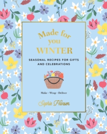 Made for You: Winter: Recipes for gifts and celebrations