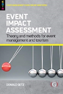 Event Impact Assessment: Theory and methods for event management and tourism