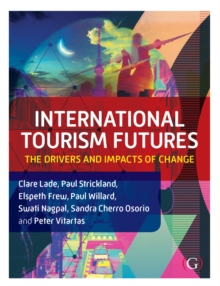 Image for International Tourism Futures: The Drivers and Impacts of Change