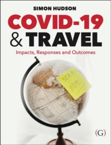 COVID-19 and Travel: Impacts, responses and outcomes