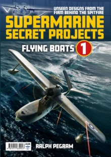 Supermarine Secret Projects Vol. 1 – Flying Boats