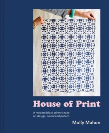 Image for House of print  : a modern printer's take on design, colour and pattern
