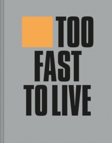 Image for Too fast to live, too young to die