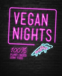 Image for Vegan Nights : 100% Plant-Based Junk Food