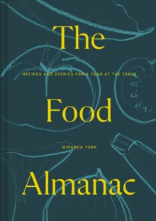 The Food Almanac: Recipes and Stories for a Year at the Table