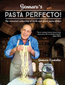 Image for Gennaro's pasta perfecto!: the essential collection of fresh and dried pasta dishes