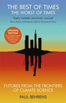 Image for The best of times, the worst of times  : futures from the frontiers of climate science