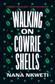 Walking on Cowrie Shells: Stories