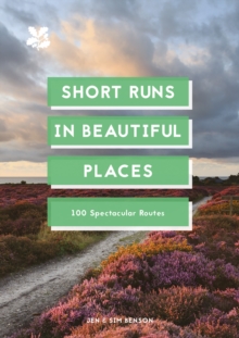 Image for Short runs in beautiful places: 100 spectacular routes