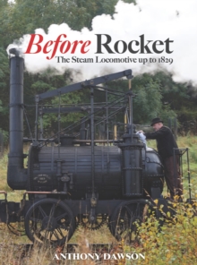 Image for Before Rocket: the steam locomotive up to 1829