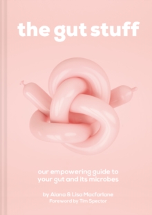 Image for The Gut Stuff: An Empowering Guide to Your Gut and Its Microbes