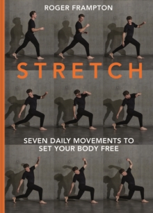 STRETCH: 7 Daily Movements to Set Your Body Free