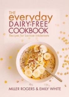 Image for The everyday dairy-free cookbook