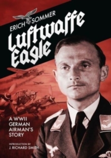 Luftwaffe Eagle: A WW2 German Airman’s story
