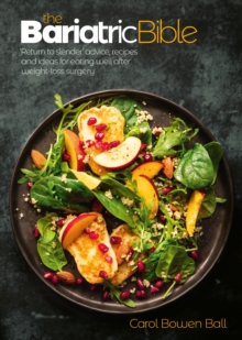 Image for The Bariatric Bible: 'Return to Slender' Advice, Recipes and Ideas for Eating Well After Weight-Loss Surgery