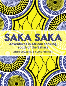 Saka Saka: Adventures in African cooking, south of the Sahara