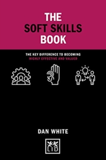 The Soft Skills Book: The key difference to becoming highly effective and valued