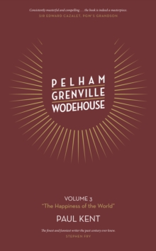 Pelham Grenville Wodehouse Volume 3 “The Happiness of the World”