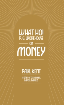 Image for What Ho! P. G. Wodehouse on Money