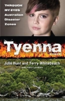 Tyenna: Through My Eyes – Australian Disaster Zones