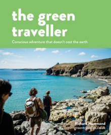 Image for The green traveller  : an inspiring and practical guide to conscious adventure