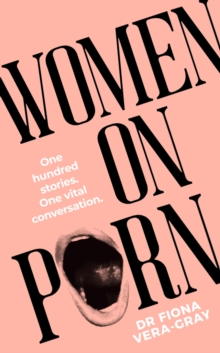 Image for Women on porn  : one hundred stories, one vital conversation