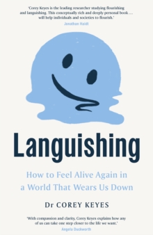 Image for Languishing  : how to feel alive again in a world that wears us down