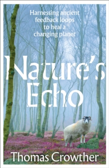 Image for Nature's Echo : Harnessing ancient feedback loops to heal a changing planet