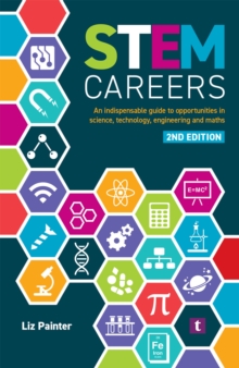 STEM careers: an indispensable guide to opportunities in science, technology, engineering and maths. - Painter, Liz