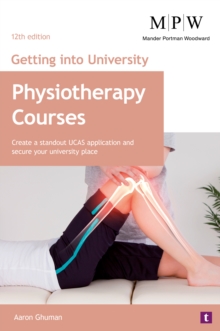 Physiotherapy Courses: Create a Standout UCAS Application and Secure Your University Place - Ghuman, Aaron