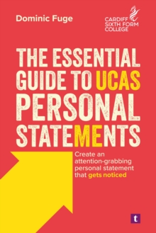 The Essential Guide to UCAS Personal Statements - Fuge, Dominic