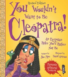 Image for You wouldn't want to be Cleopatra!  : an Egyptian ruler you'd rather not be