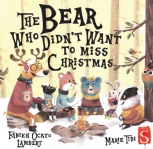 Image for The Bear Who Didn't Want To Miss Christmas