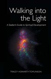 Image for Walking into the Light : A Seeker's Guide to Spiritual Development
